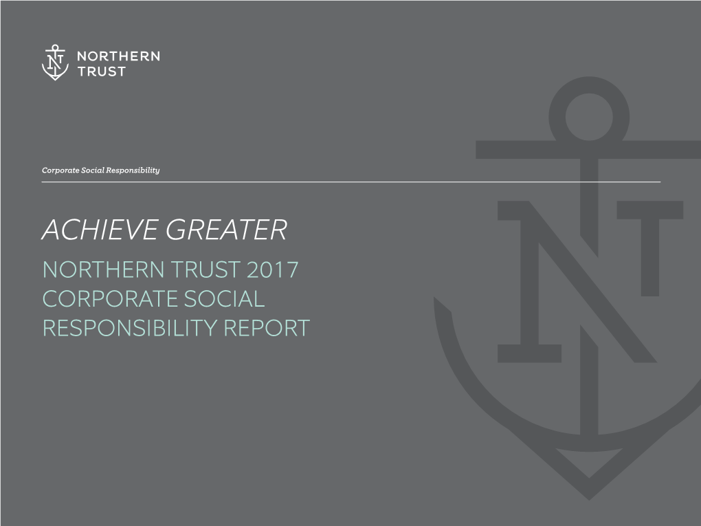 Achieve Greater Northern Trust 2017 Corporate Social Responsibility Report