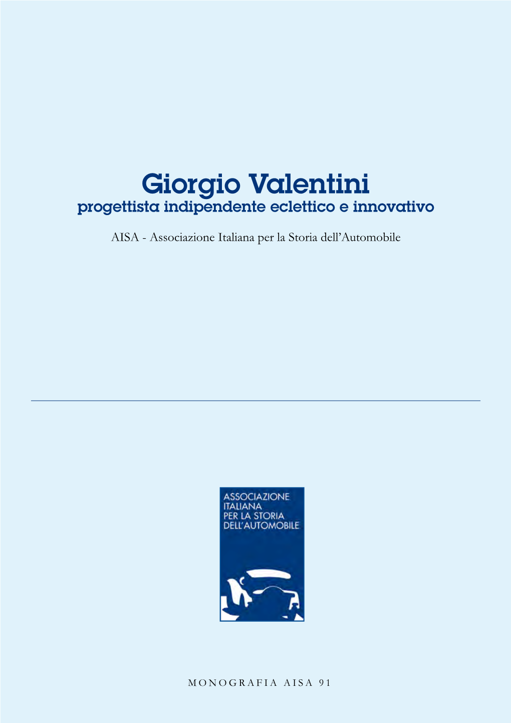 Giorgio Valentini Progettista Indipendente Eclettico E Innovativo