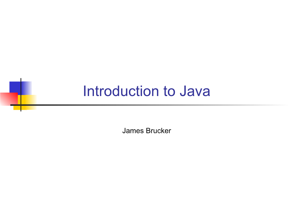 Introduction to Java