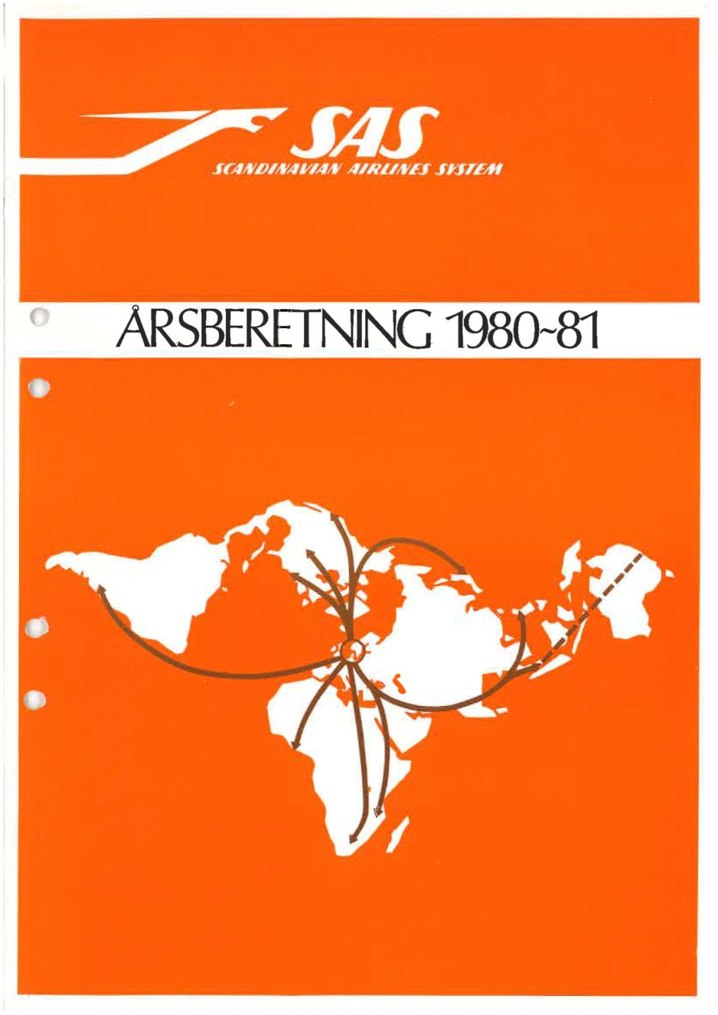 ARSBERETNING 1980-81 Srajiidinai/IA/1' AIRUNES Sr.I'teai Scandinavian Airlines System (SAS) Er Nationalt Luftfartselskab for Danmark, Norge Og Sverige
