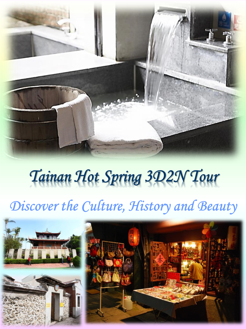 Tainan Hot Spring 3D2N Tour Discover the Culture, History and Beauty Overview Tainan Is the City in the Southern Taiwan with a Long History That Never Fades
