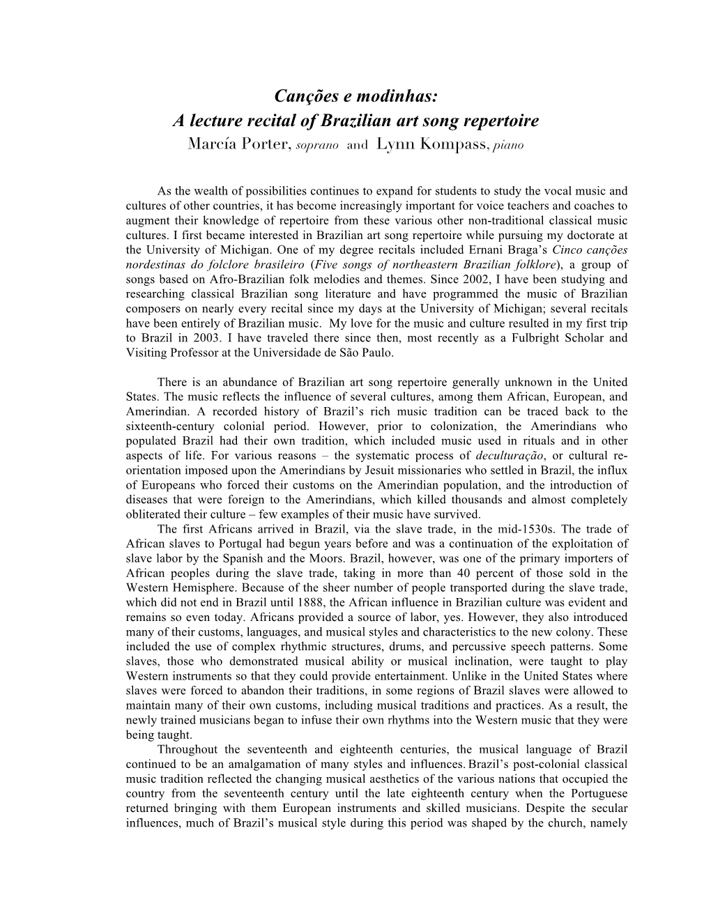 Canções E Modinhas: a Lecture Recital of Brazilian Art Song Repertoire Marcía Porter, Soprano and Lynn Kompass, Piano