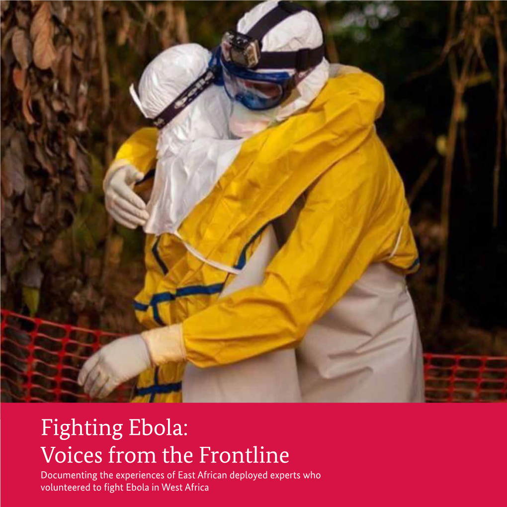 Fighting Ebola: Voices from the Frontline Documenting the Experiences of East African Deployed Experts Who Volunteered to Fight Ebola in West Africa Implemented By