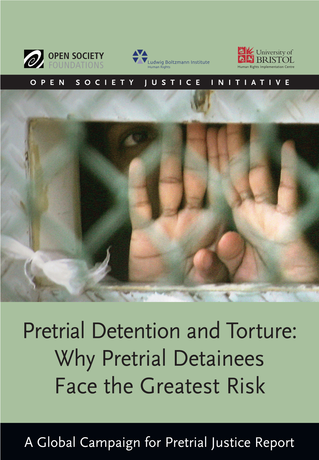 Pretrial Detention and Torture: Why Pretrial Detainees Face the Greatest Risk