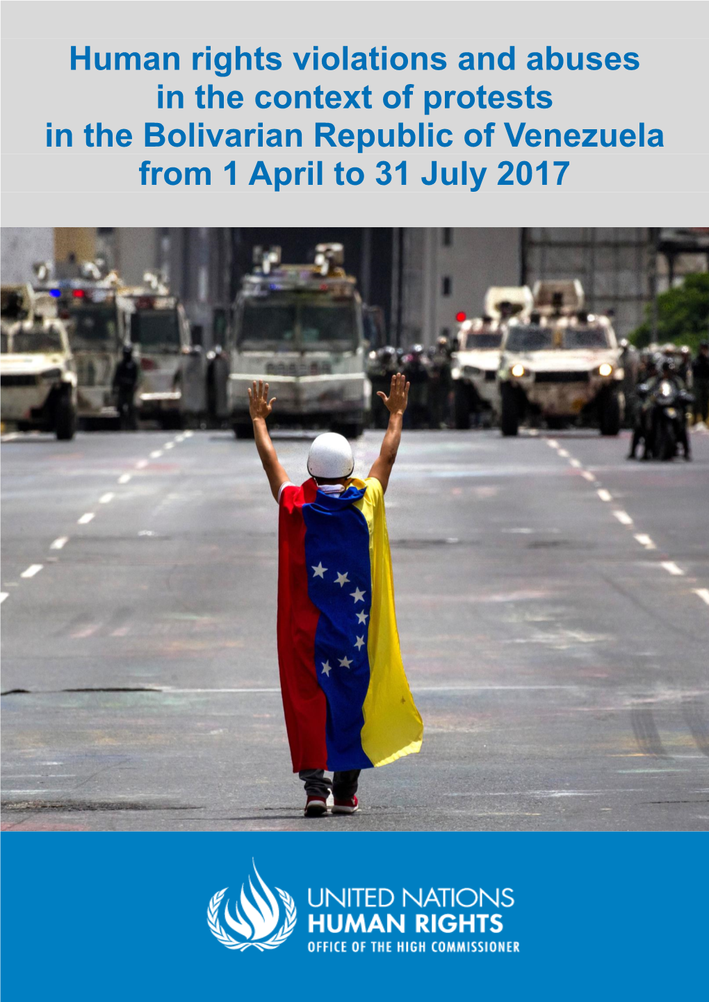 Human Rights Violations and Abuses in the Context of Protests in the Bolivarian Republic of Venezuela from 1 April to 31 July 2017