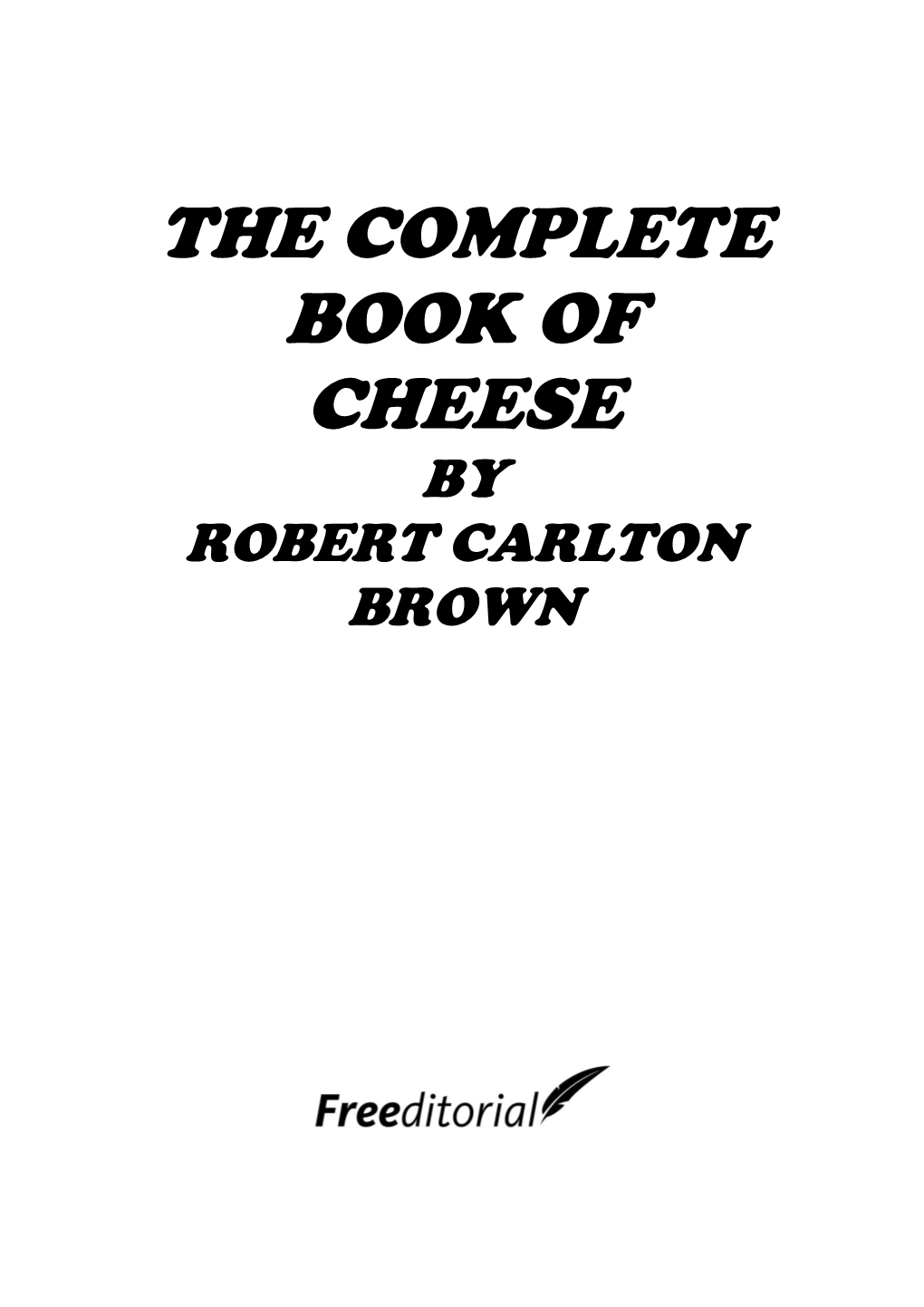 The Complete Book of Cheese by Robert Carlton Brown