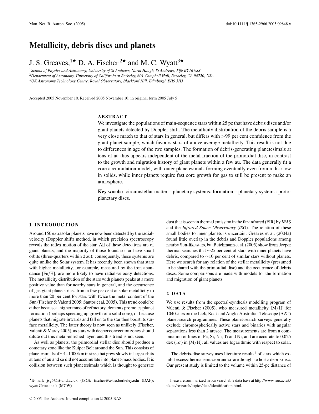 Metallicity, Debris Discs and Planets � � � J