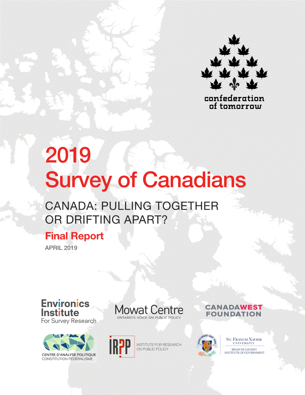 2019 Survey of Canadians CANADA: PULLING TOGETHER OR DRIFTING APART? Final Report APRIL 2019