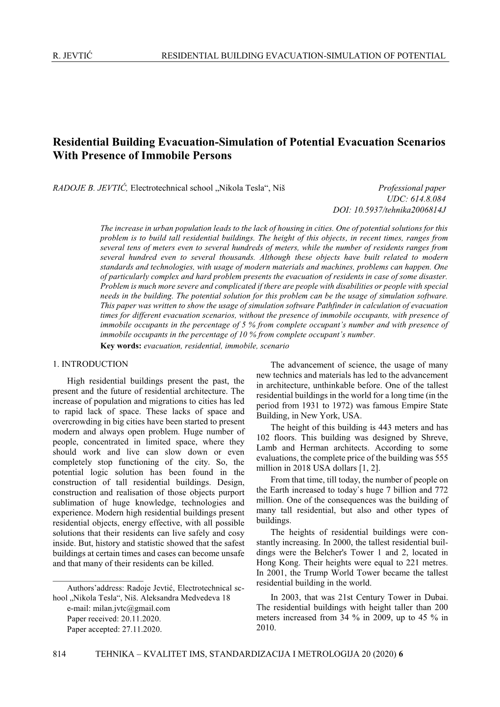 Residential Building Evacuation-Simulation of Potential