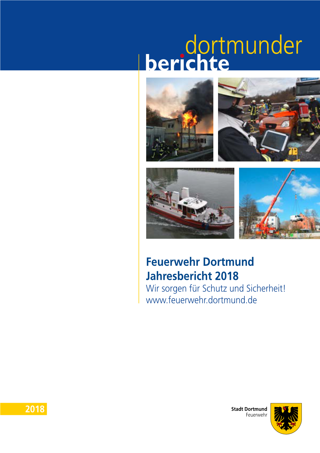 Feuerwehr Dortmund Jahresbericht 2018 Wir Sorgen Für Schutz Und Sicherheit!