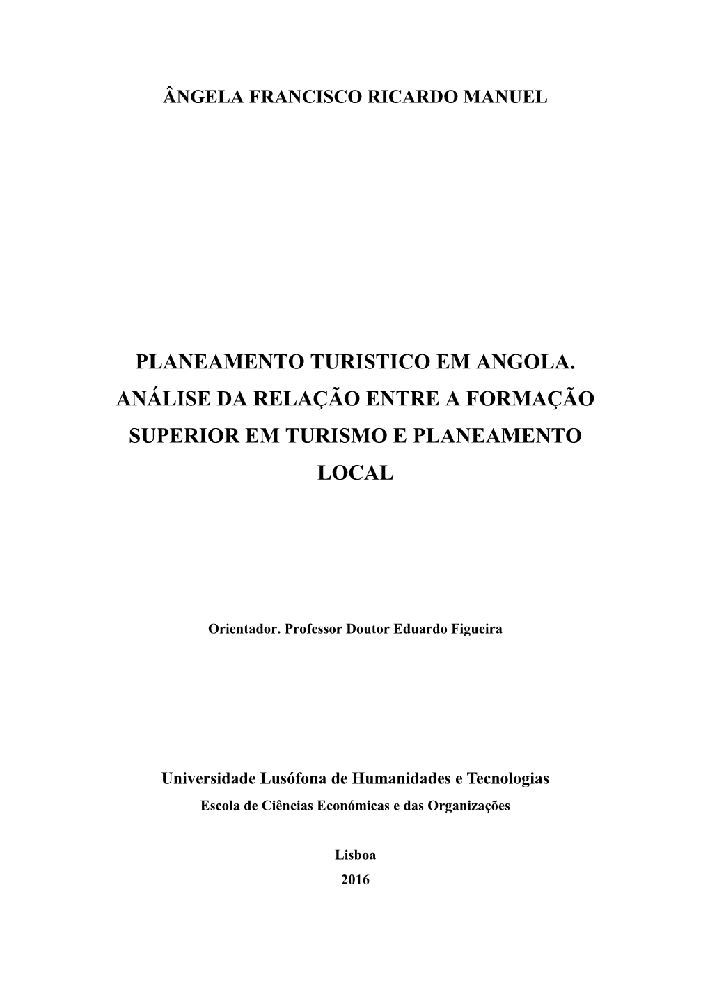 Planeamento Turistico Em Angola. Análise Da Relação Entre a Formação Superior Em Turismo E Planeamento Local