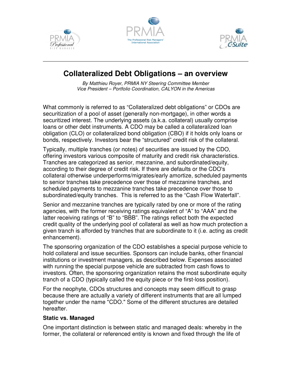 Collateralized Debt Obligations – an Overview by Matthieu Royer, PRMIA NY Steering Committee Member Vice President – Portfolio Coordination, CALYON in the Americas