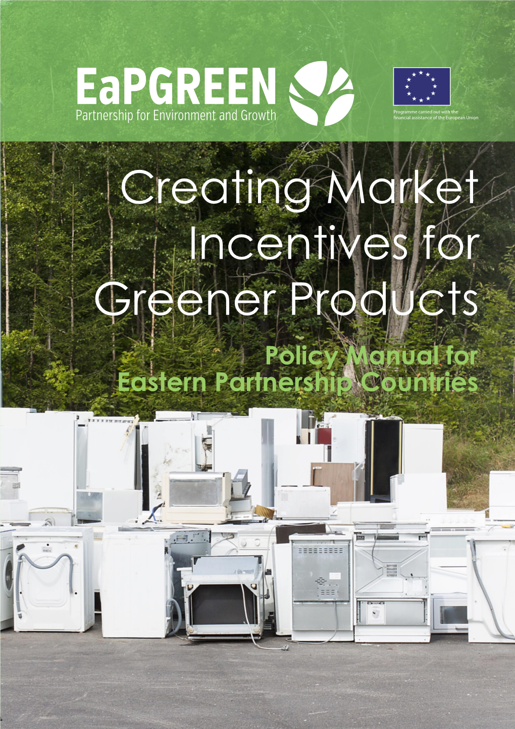 Creating Market Incentives for Greener Products Policy Manual for Eastern Partnership Countries