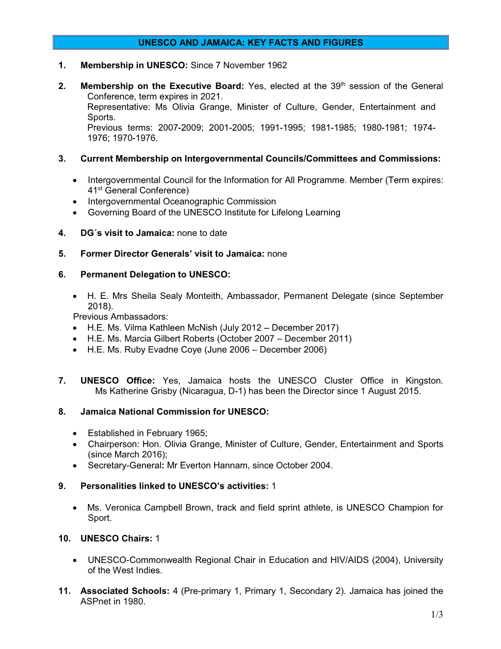 UNESCO and JAMAICA: KEY FACTS and FIGURES 1. Membership in UNESCO: Since 7 November 1962 2. Membership on the Executive Board: Y