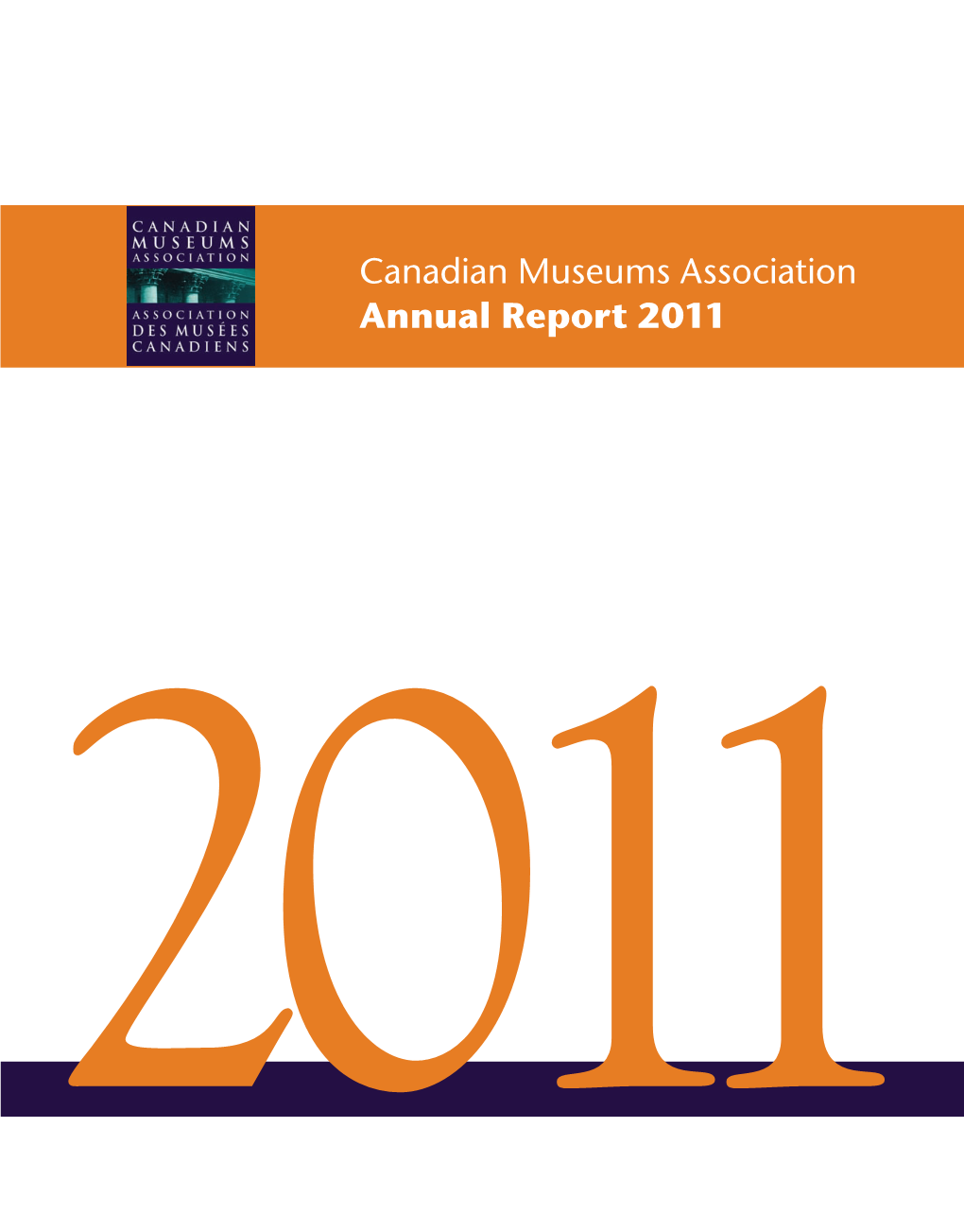 Canadian Museums Association Annual Report 2011 2011 2 Canadian Museums Association a Year in Review 3