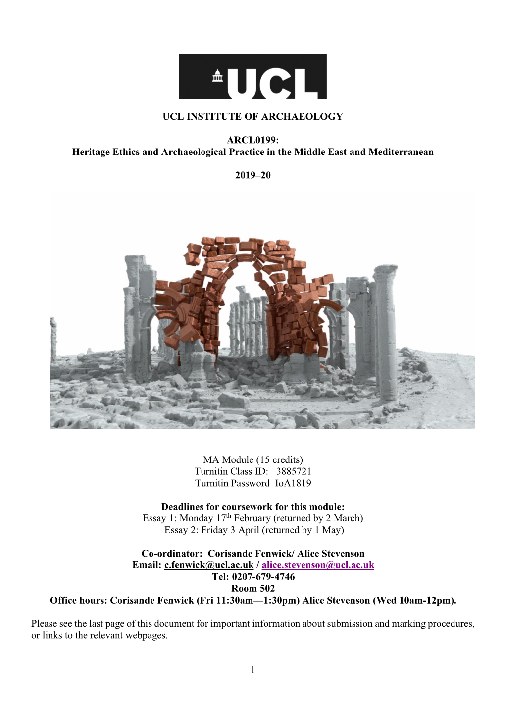 1 UCL INSTITUTE of ARCHAEOLOGY ARCL0199: Heritage Ethics and Archaeological Practice in the Middle East and Mediterranean 2019