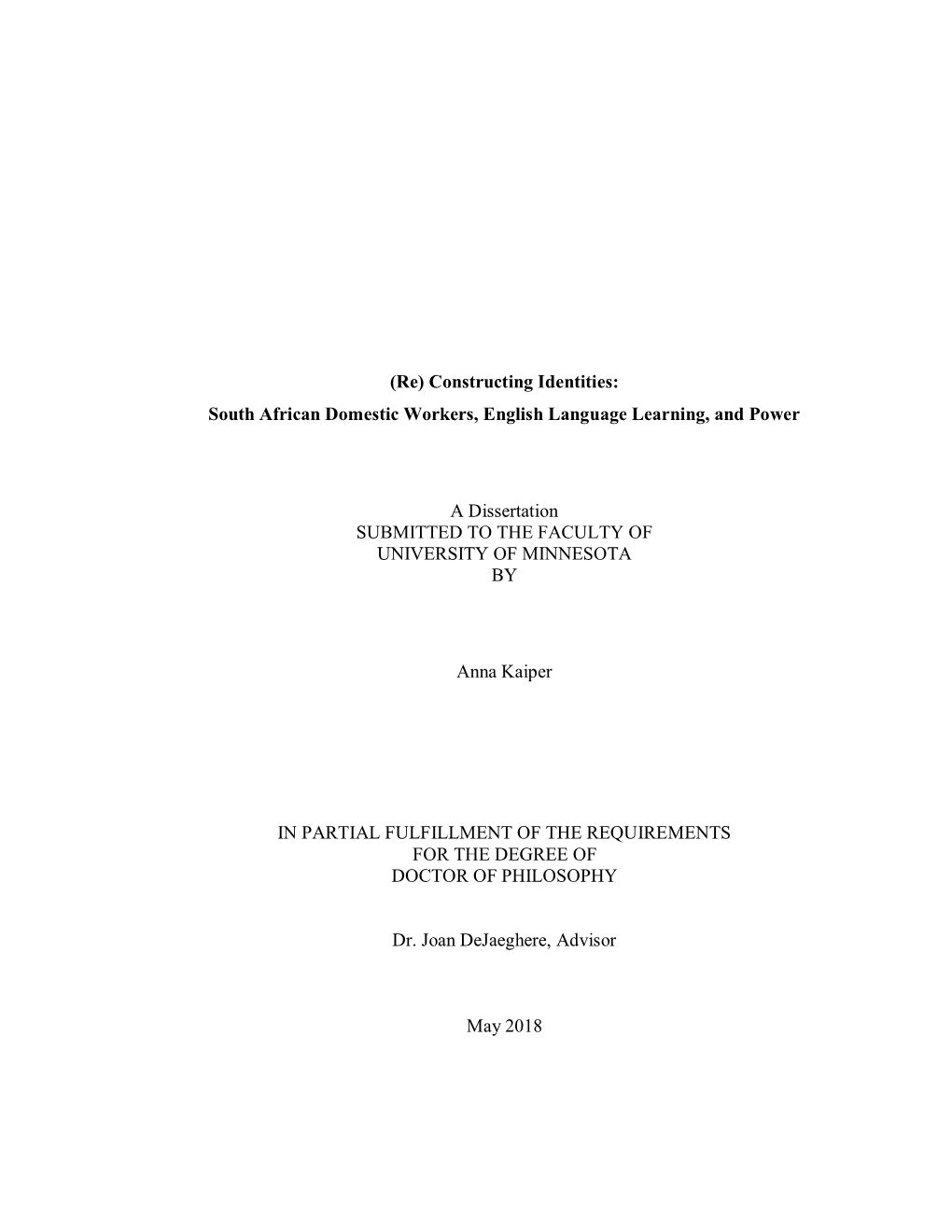 (Re) Constructing Identities: South African Domestic Workers, English Language Learning, and Power a Dissertation SUBMITTED TO