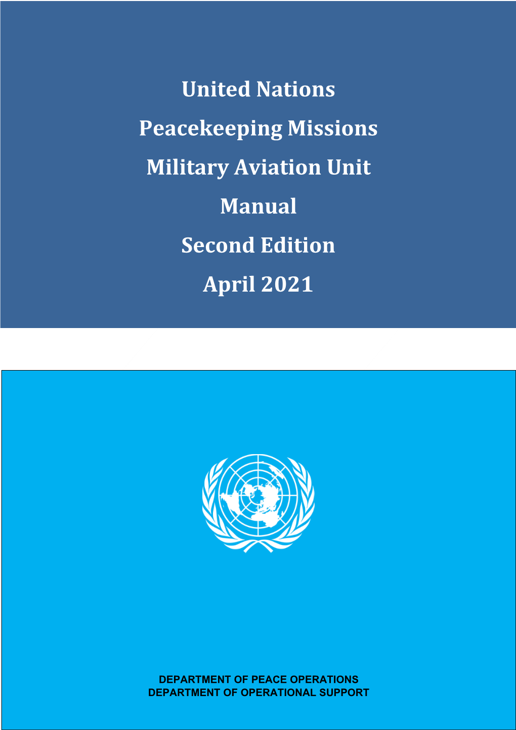 United Nations Peacekeeping Missions Military Aviation Unit Manual Second Edition April 2021