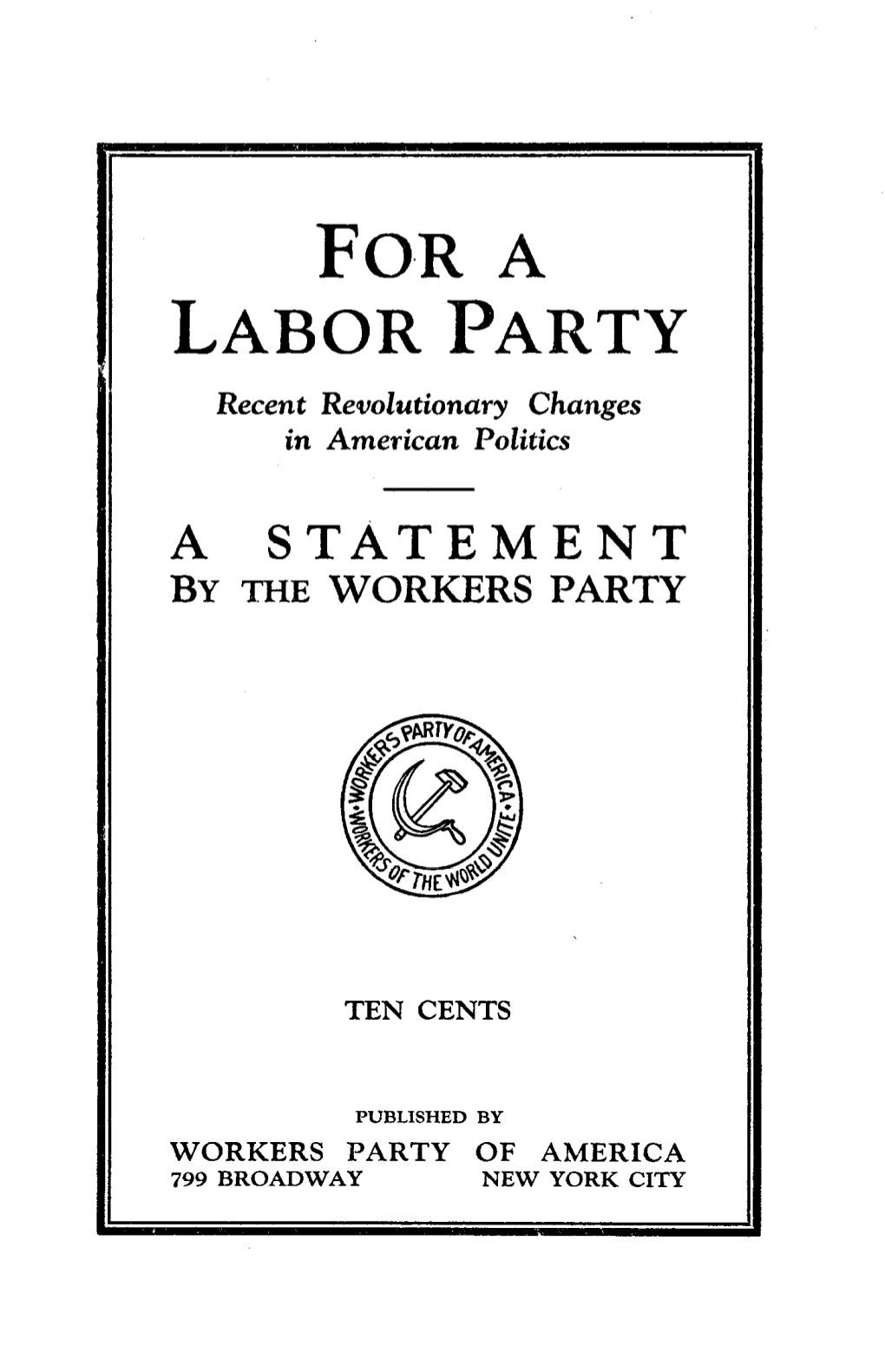 FO,R a LABORPARTY Recent Revolutionary Changes in American Politics