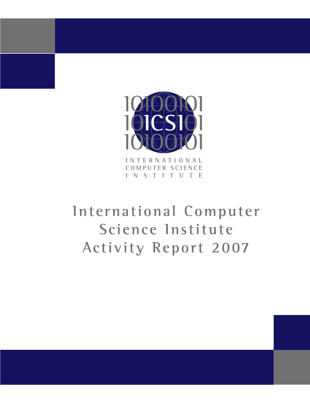 International Computer Science Institute Activity Report 2007