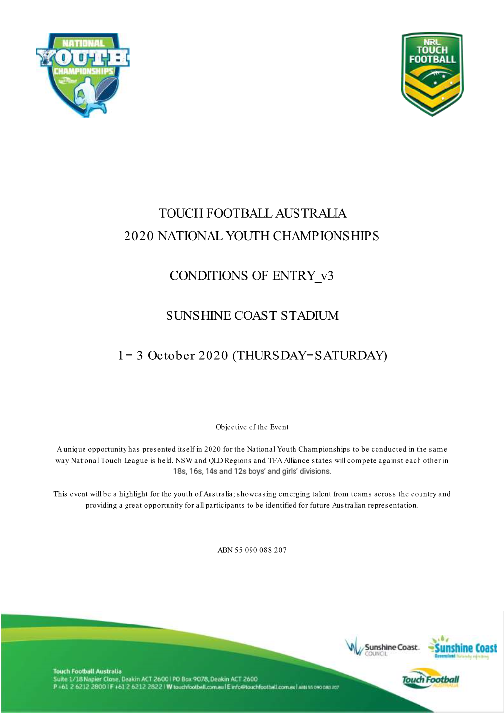 TOUCH FOOTBALL AUSTRALIA 2020 NATIONAL YOUTH CHAMPIONSHIPS CONDITIONS of ENTRY V3 SUNSHINE COAST STADIUM 1 3 October 2020 (THURS