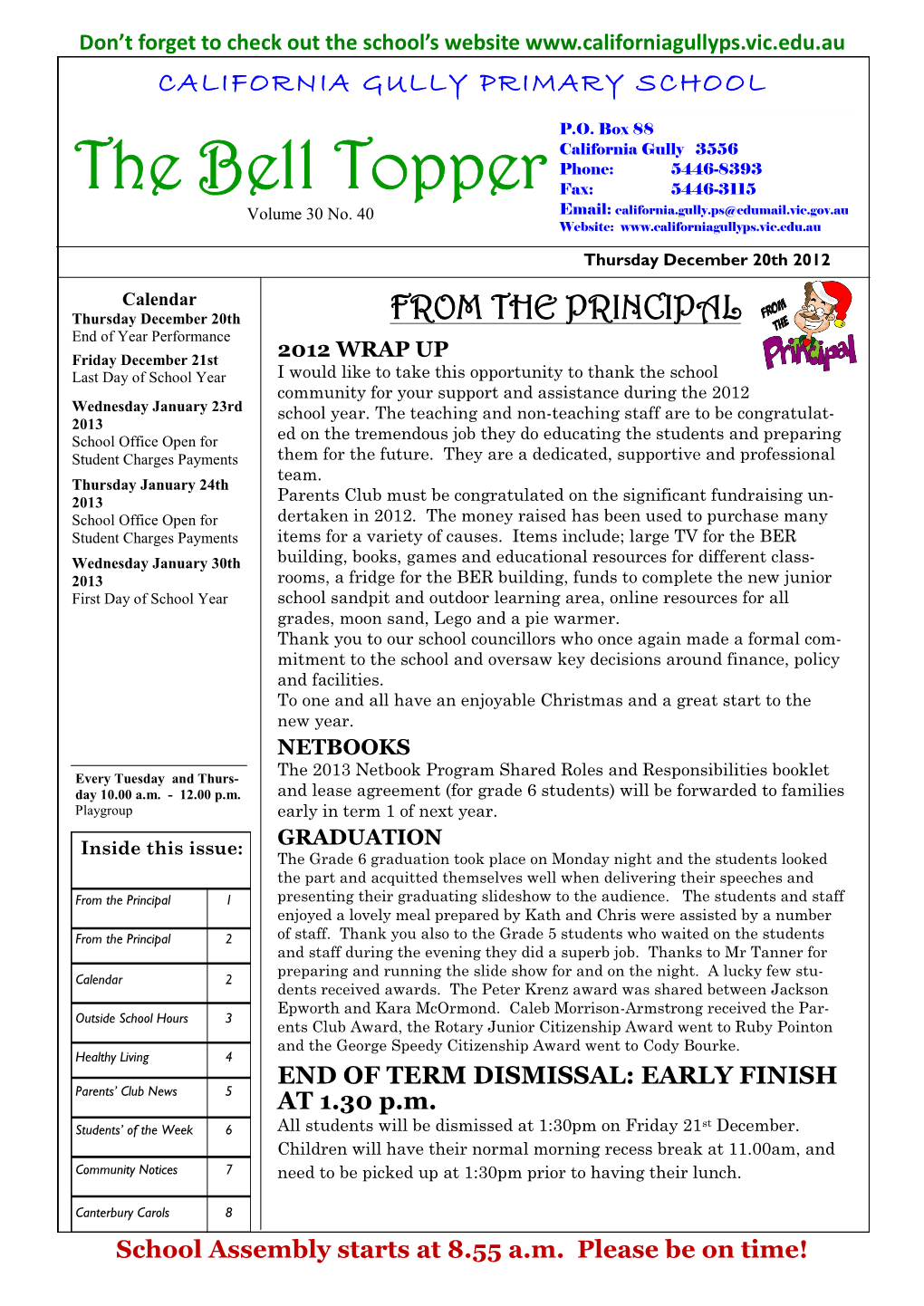 The Bell Topper Fax: 5446-3115 Email: California.Gully.Ps@Edumail.Vic.Gov.Au Volume 30 No