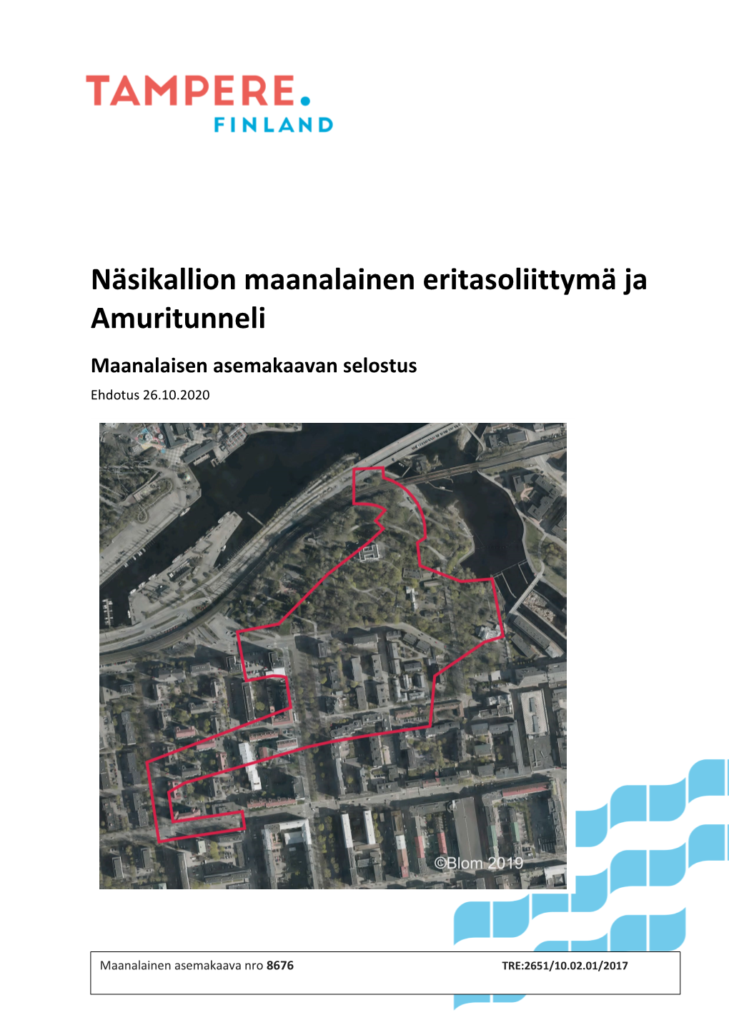 Näsikallion Maanalainen Eritasoliittymä Ja Amuritunneli Maanalaisen Asemakaavan Selostus Ehdotus 26.10.2020