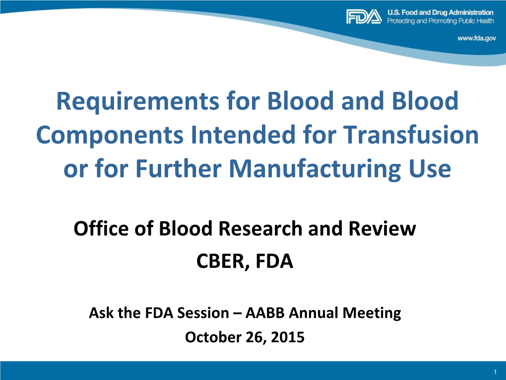 Requirements for Blood and Blood Components Intended for Transfusion Or for Further Manufacturing Use