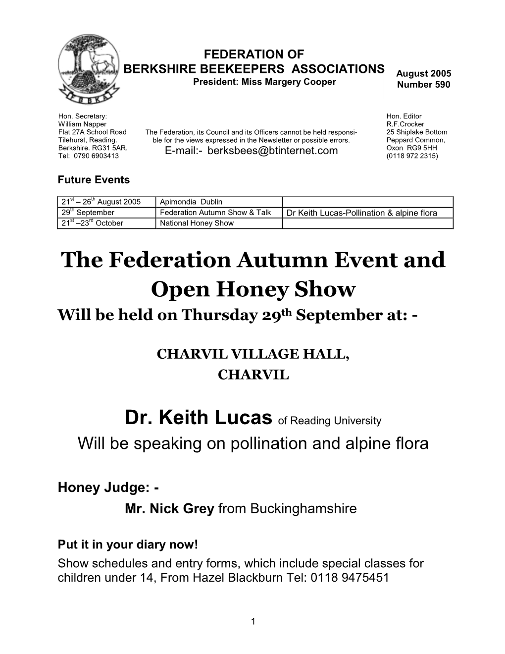 The Federation Autumn Event and Open Honey Show Will Be Held on Thursday 29Th September At: