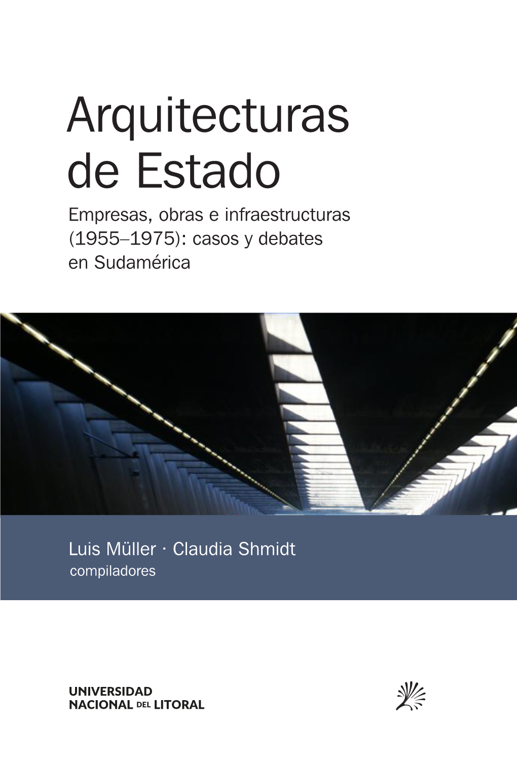 Arquitecturas De Estado Empresas, Obras E Infraestructuras (1955–1975): Casos Y Debates En Sudamérica
