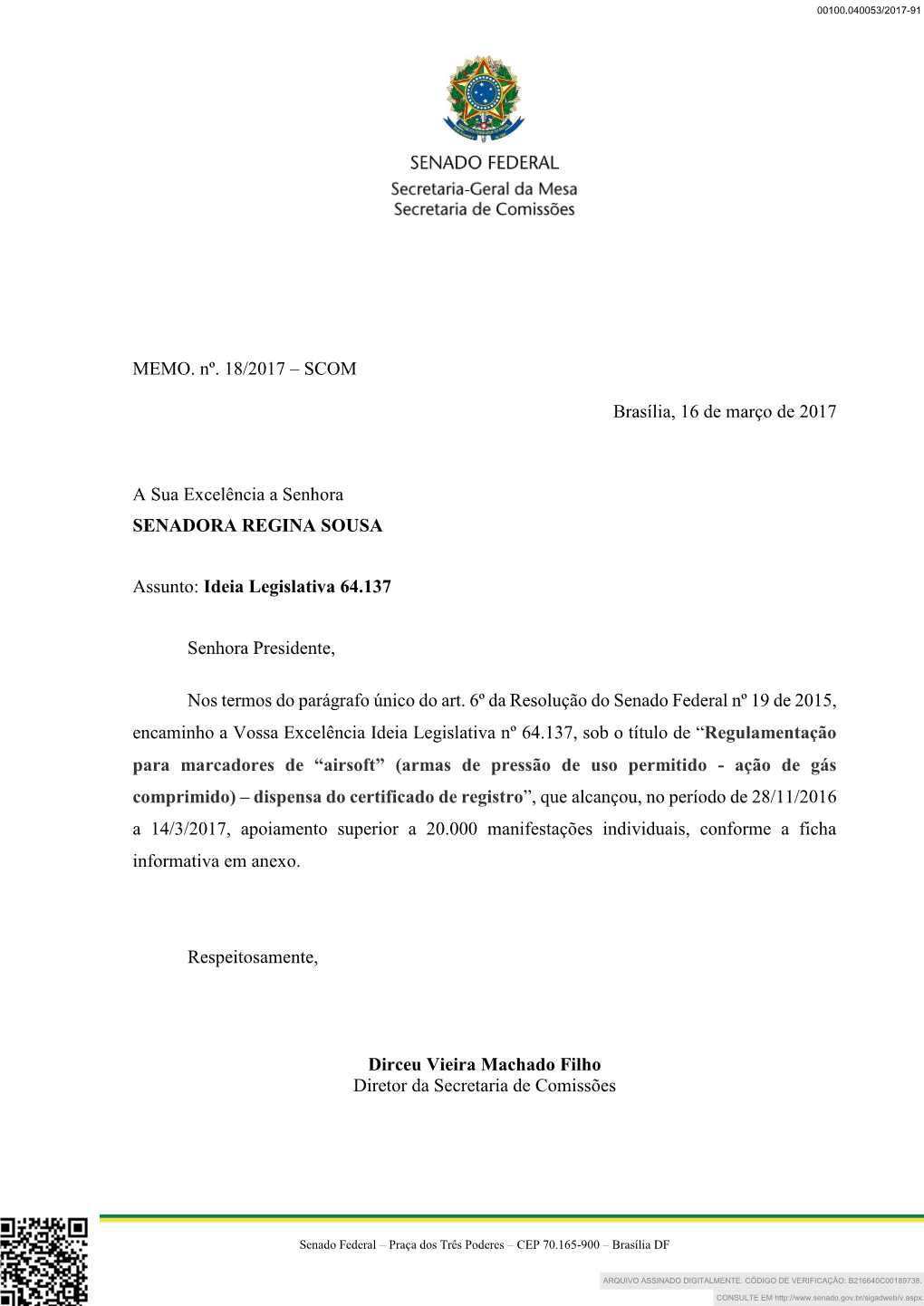 MEMO. Nº. 18/2017 – SCOM Brasília, 16 De Março De 2017 a Sua Excelência a Senhora SENADORA REGINA SOUSA Assunto: Ideia