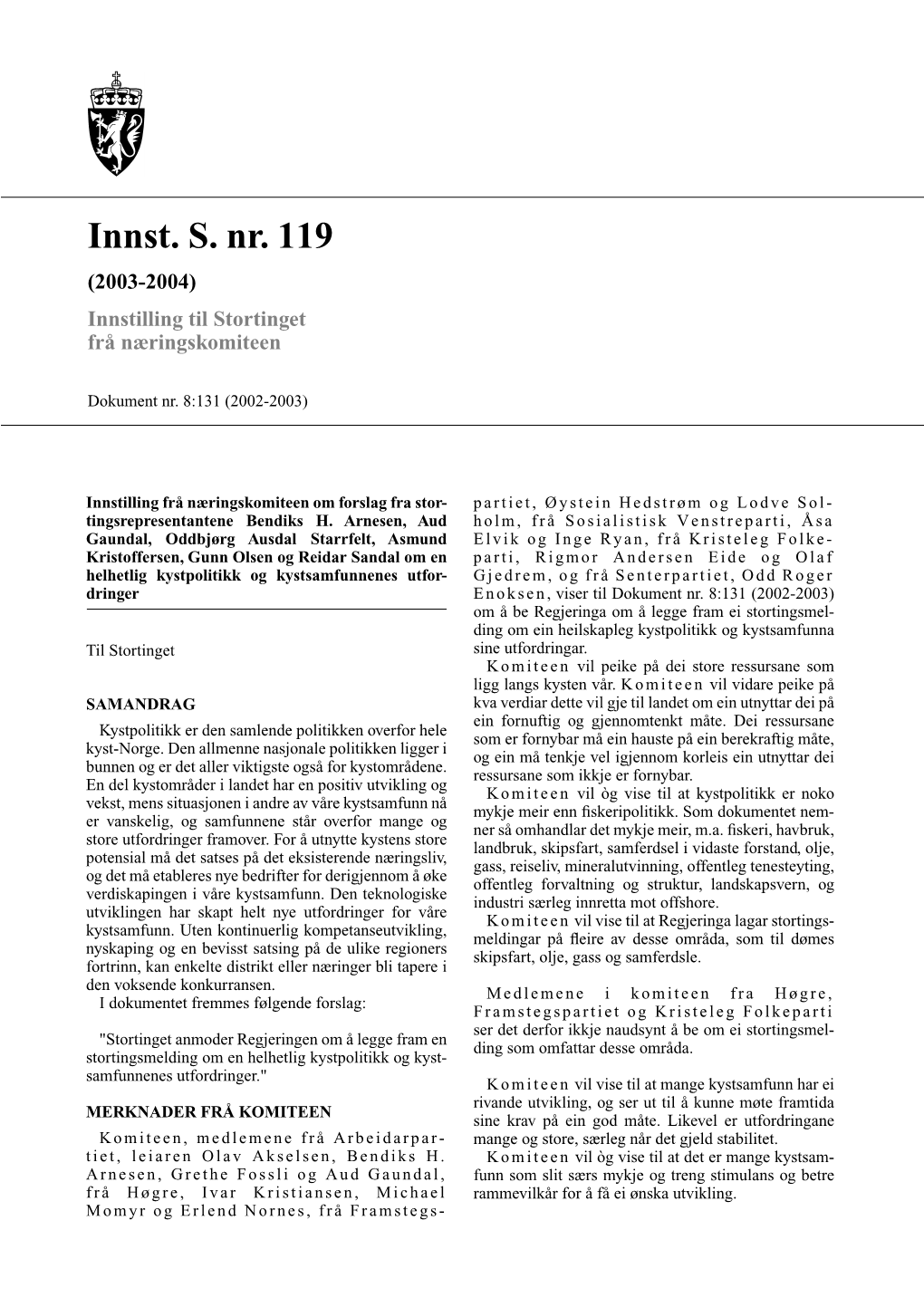 Innst. S. Nr. 119 (2003-2004) Innstilling Til Stortinget Frå Næringskomiteen