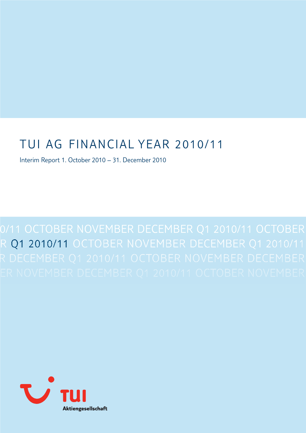 TUI AG FINANCIAL YEAR 2010/11 Interim Report 1