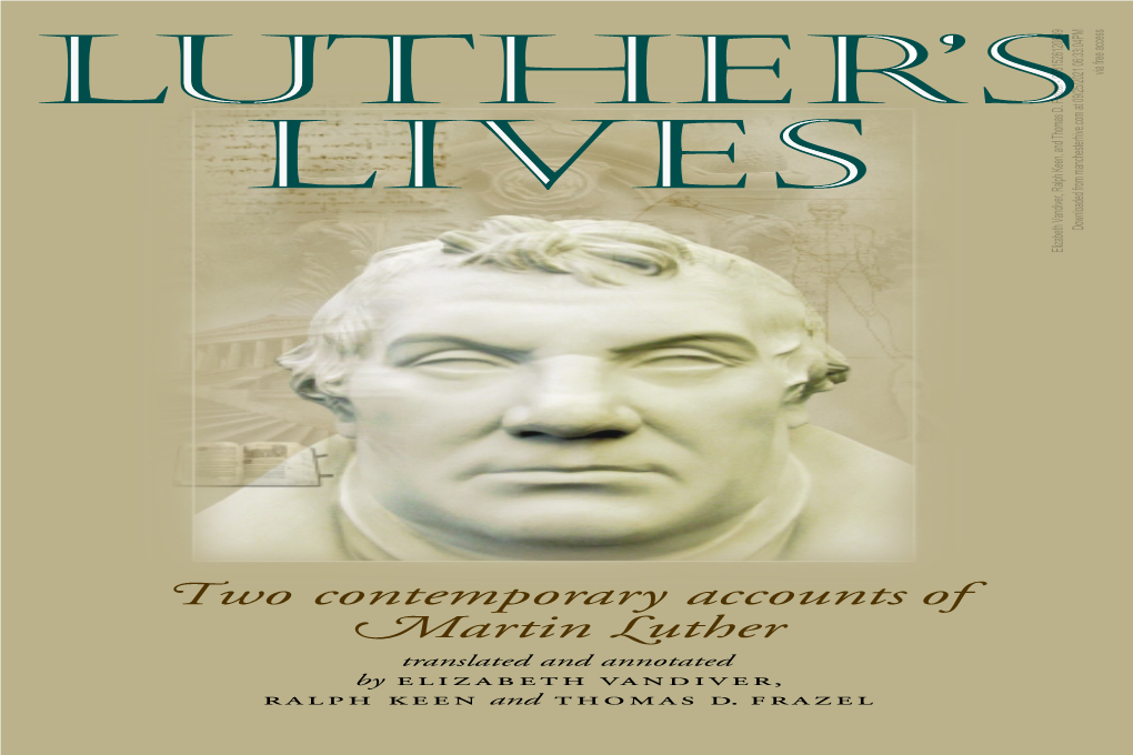 Philip Melanchthon and the Historical Luther by Ralph Keen 7 2 Philip Melanchthon’S History of the Life and Acts of Dr Martin Luther Translated by Thomas D