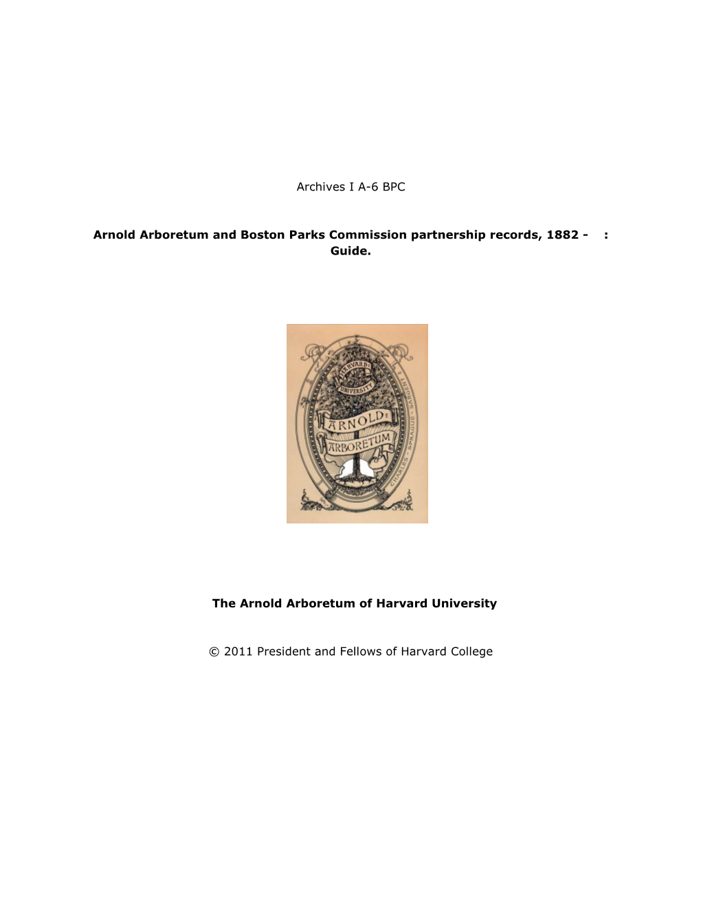 Archives I A-6 BPC Arnold Arboretum and Boston Parks Commission Partnership Records, 1882