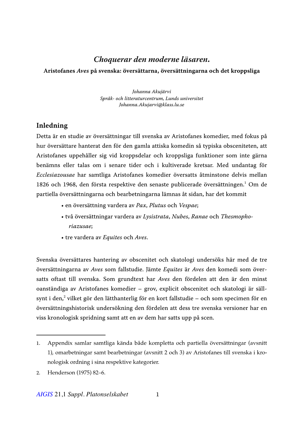 Choquerar Den Moderne Läsaren. Aristofanes Aves På Svenska: Översättarna, Översättningarna Och Det Kroppsliga