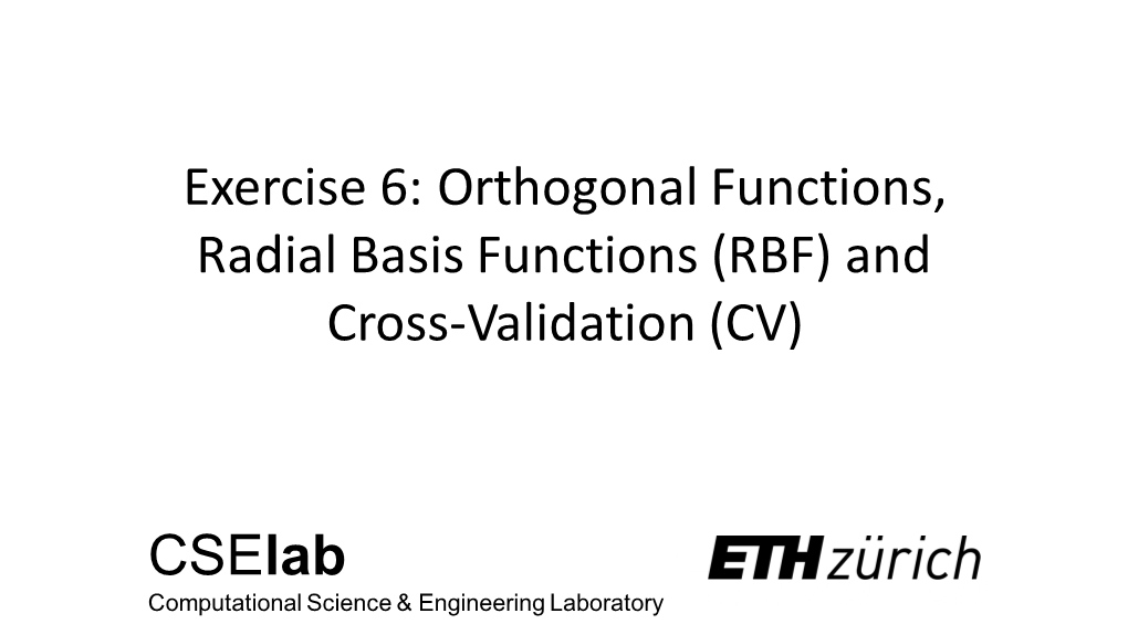 Orthogonal Functions, Radial Basis Functions (RBF) and Cross-Validation (CV)