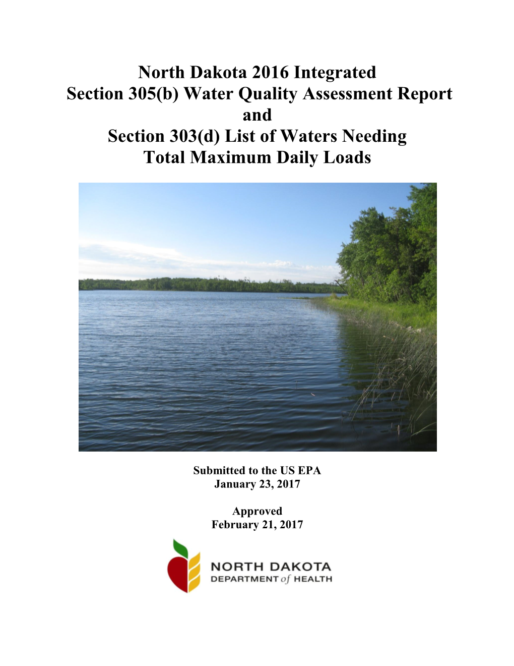 North Dakota 2016 Integrated Section 305(B) Water Quality Assessment Report and Section 303(D) List of Waters Needing Total Maximum Daily Loads