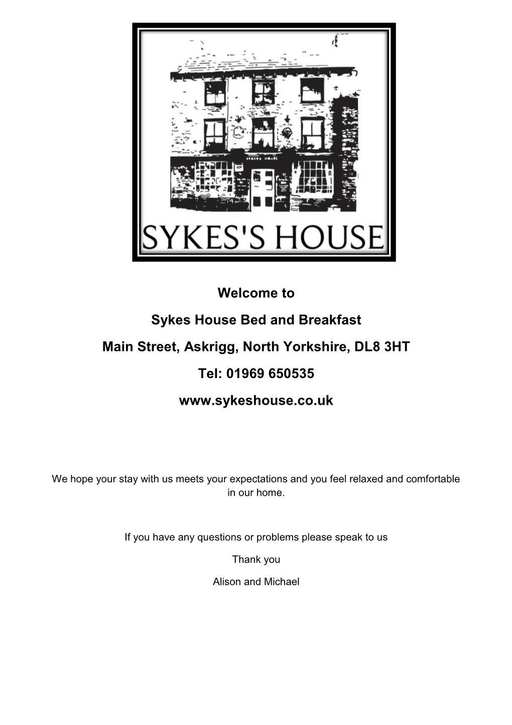 Sykes House Bed and Breakfast Main Street, Askrigg, North Yorkshire, DL8 3HT Tel: 01969 650535