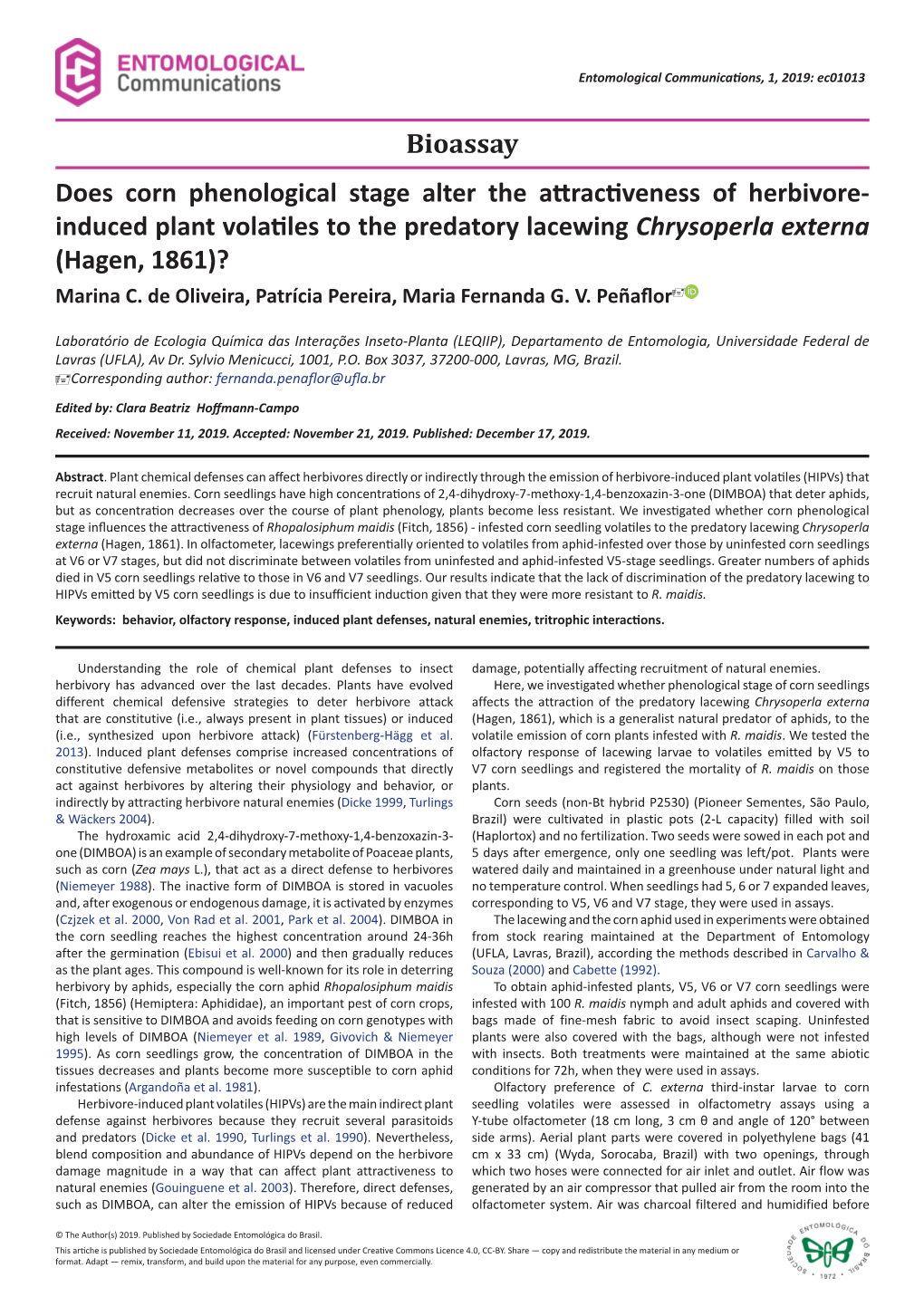 Does Corn Phenological Stage Alter the Attractiveness of Herbivore- Induced Plant Volatiles to the Predatory Lacewing Chrysoperla Externa (Hagen, 1861)? Marina C