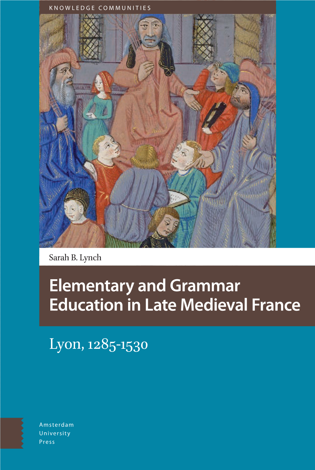 Elementary and Grammar Education in Late Medieval France