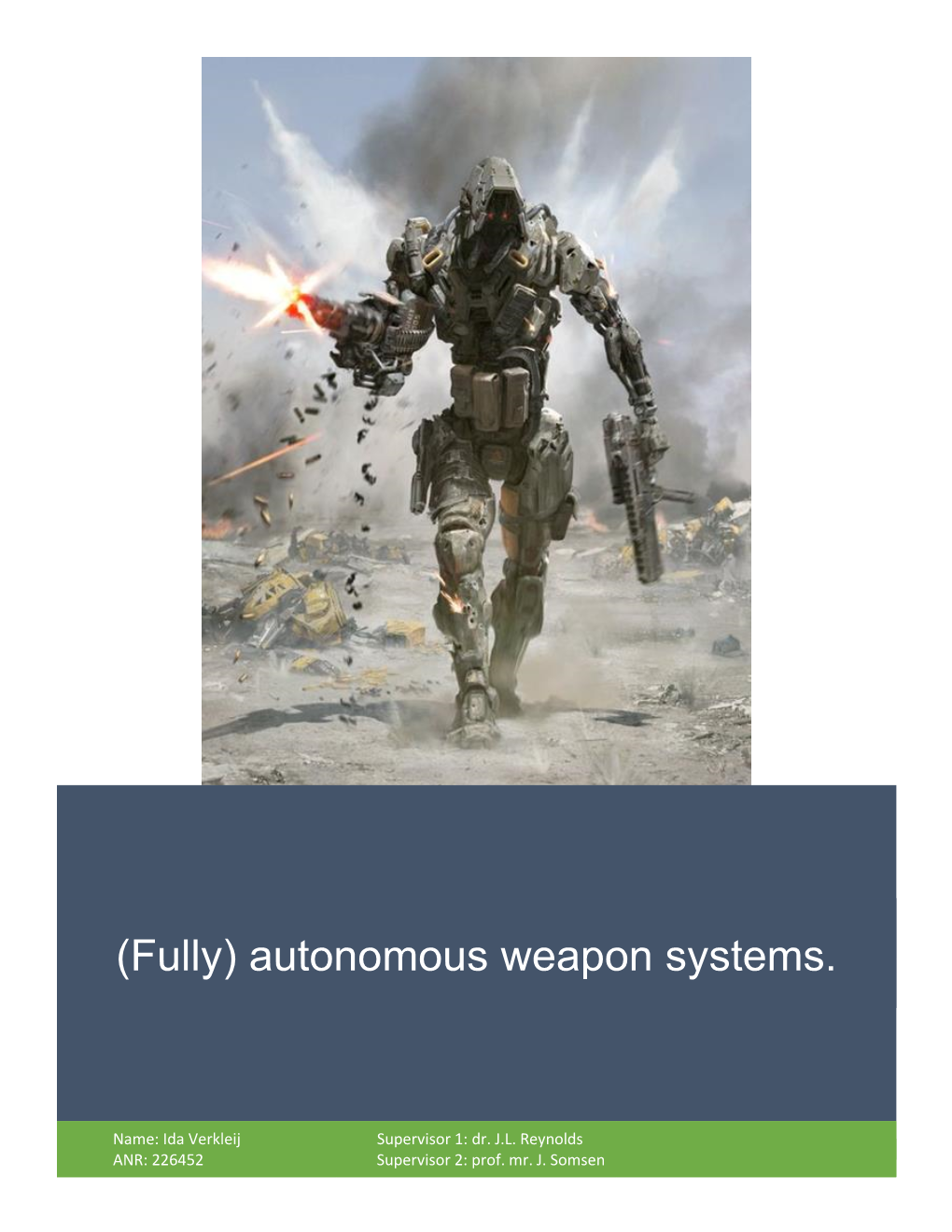 (Fully) Autonomous Weapon Systems