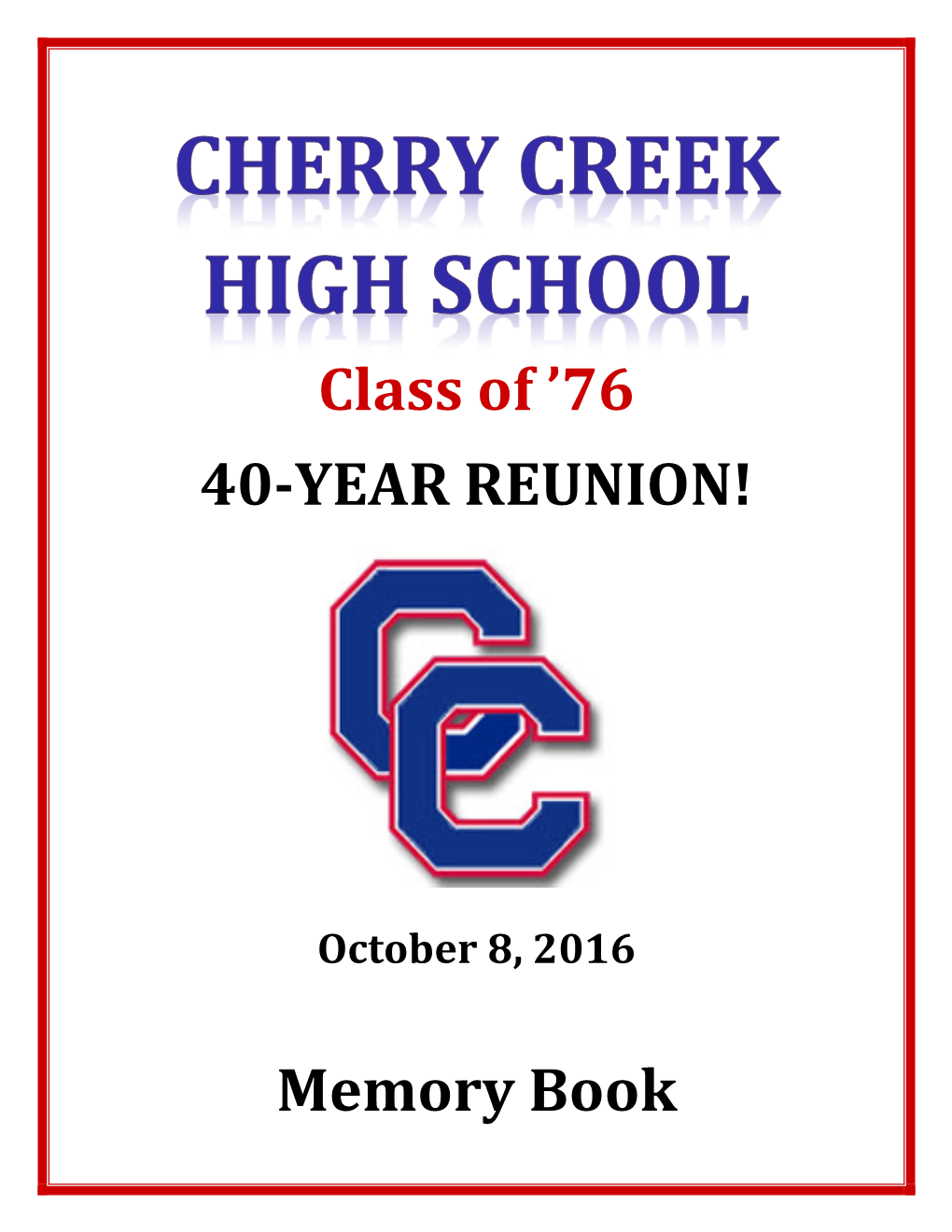 CHERRY CREEK HIGH SCHOOL - Class of ’76 Invites You to Come Join the Fun at Our Milestone 40-YEAR REUNION!