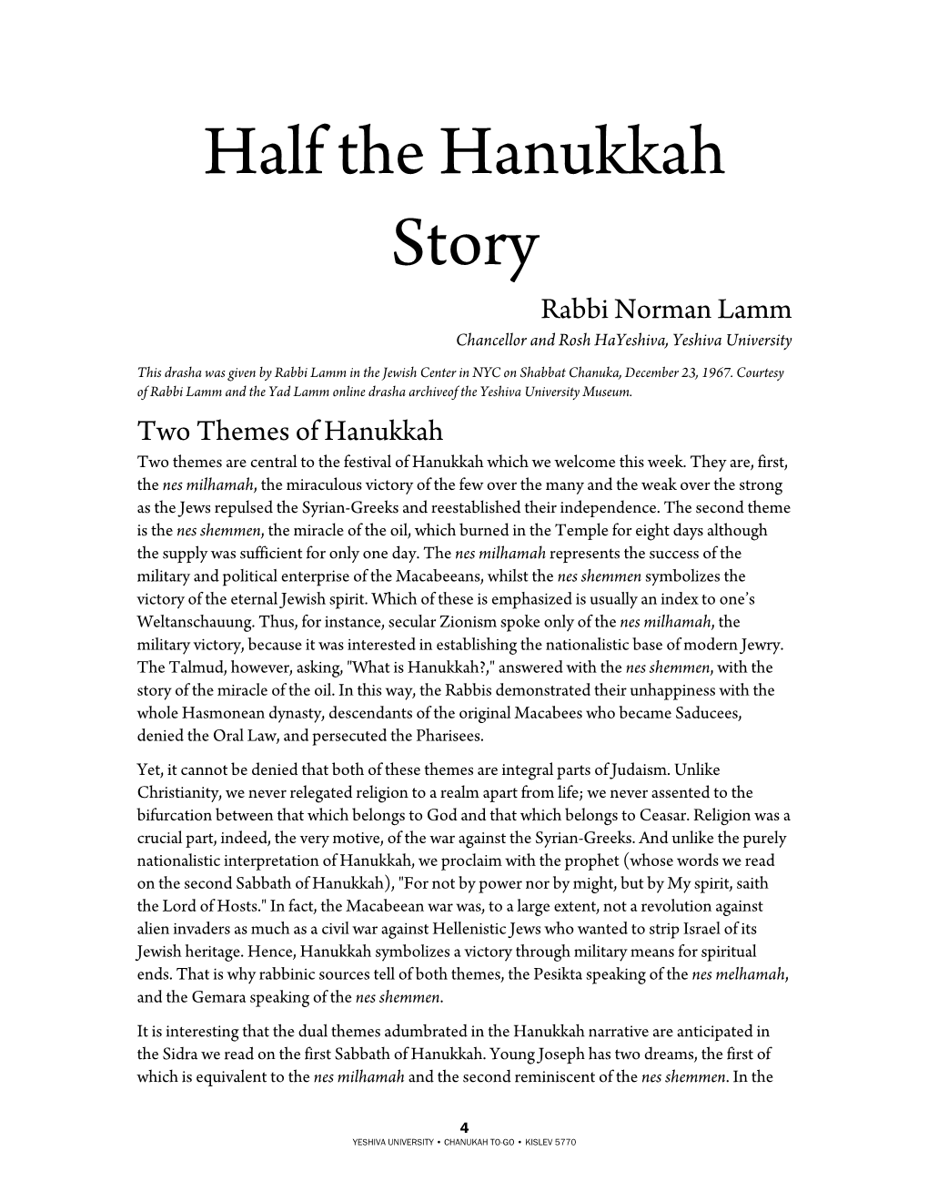Half the Hanukkah Story Rabbi Norman Lamm Chancellor and Rosh Hayeshiva, Yeshiva University