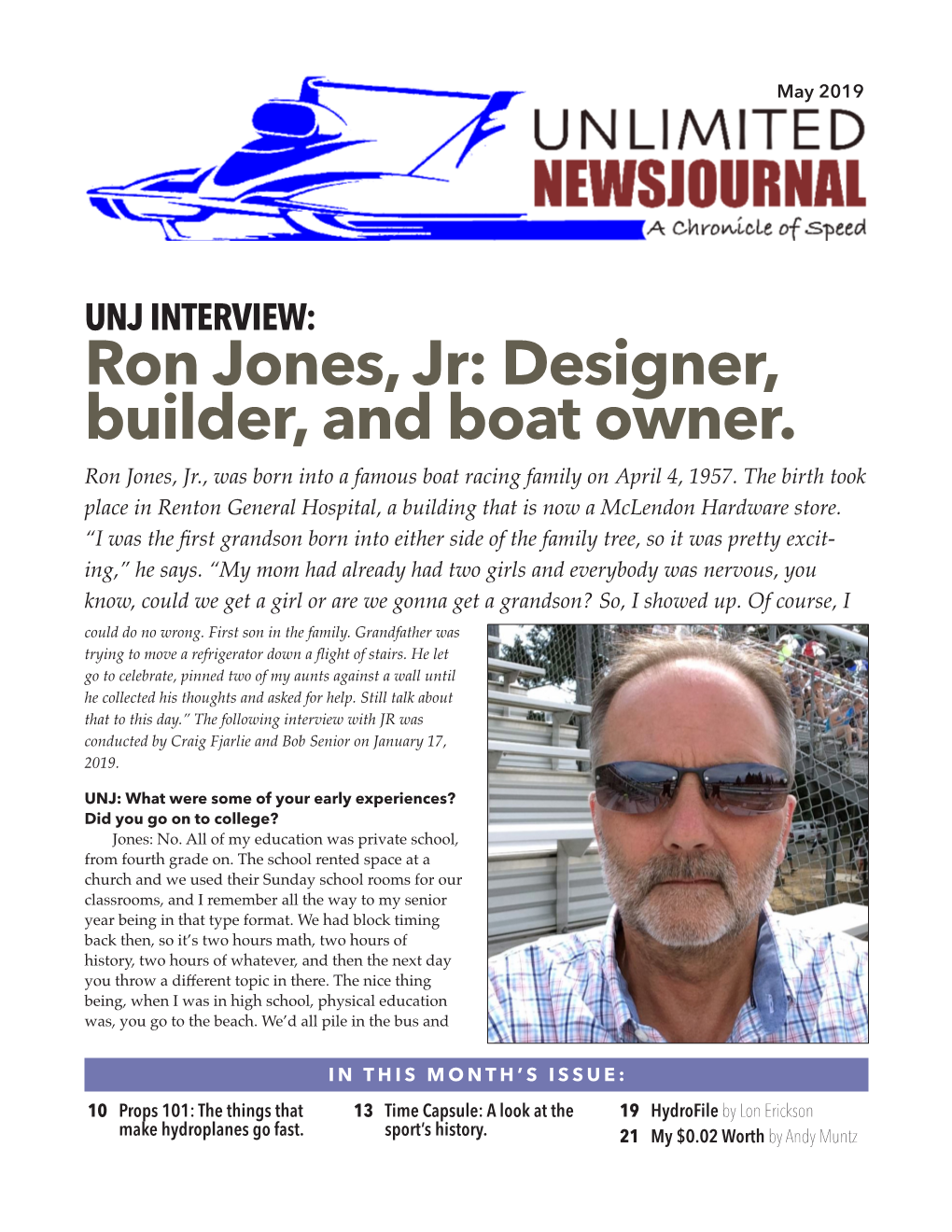 Ron Jones, Jr: Designer, Builder, and Boat Owner. Ron Jones, Jr., Was Born Into a Famous Boat Racing Family on April 4, 1957