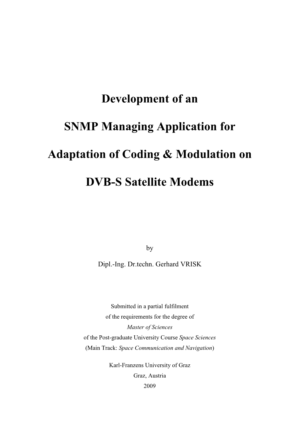 Development of an SNMP Managing Application for Adaptation of Coding & Modulation on DVB-S Satellite Modems Is Structured As Follows
