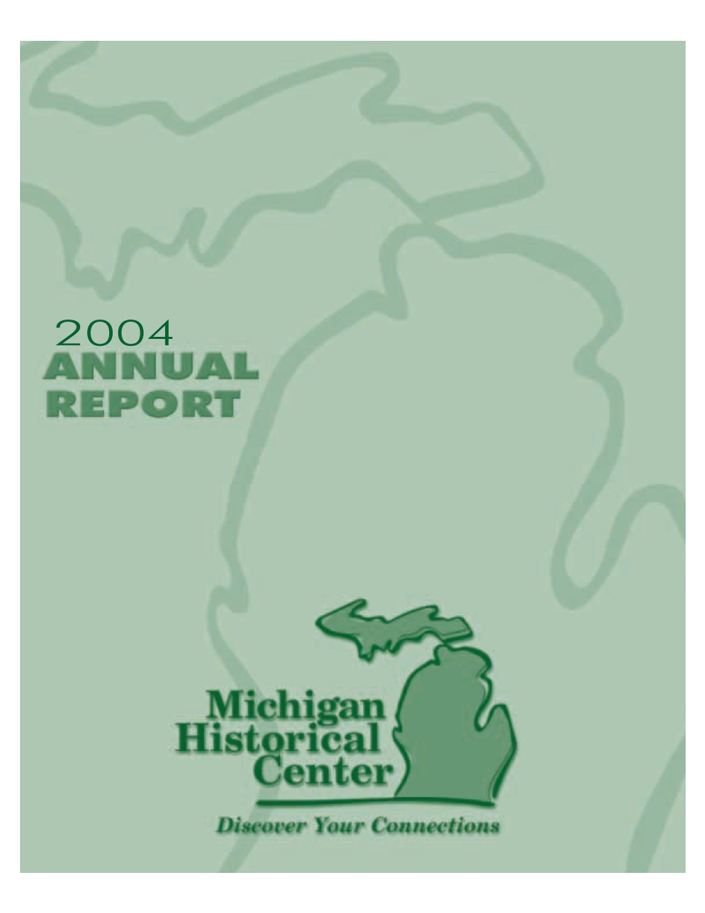2004 Inside Front Cover of Book Is Blank MICHIGAN HISTORICAL CENTER 2004 Annual Report