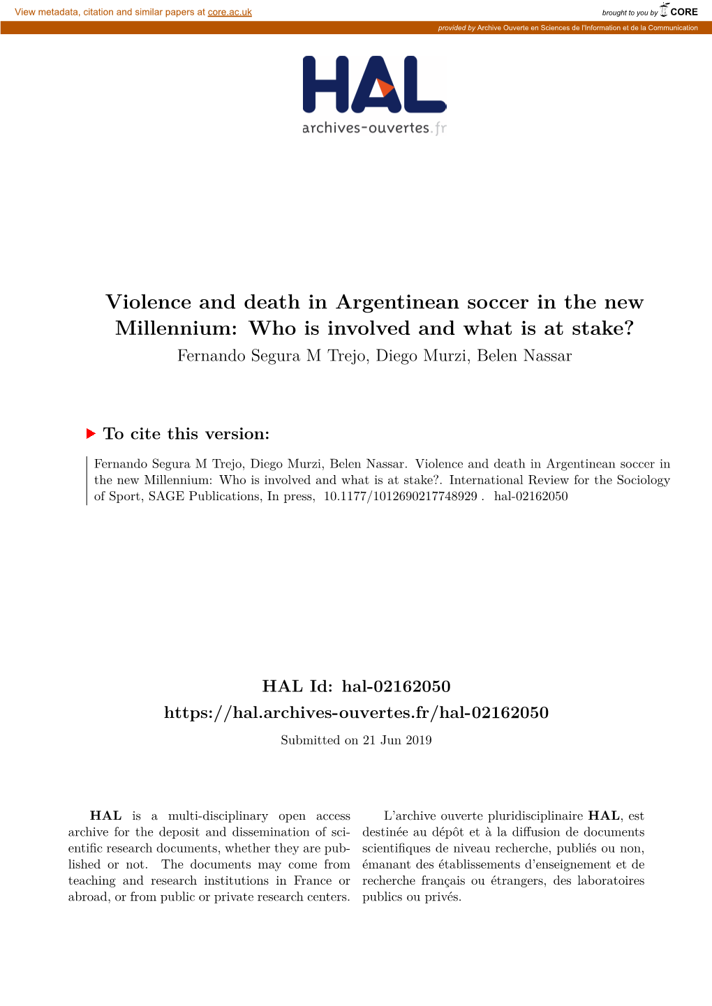 Violence and Death in Argentinean Soccer in the New Millennium: Who Is Involved and What Is at Stake? Fernando Segura M Trejo, Diego Murzi, Belen Nassar