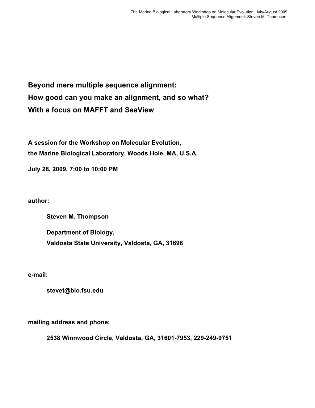 Beyond Mere Multiple Sequence Alignment: How Good Can You Make an Alignment, and So What?