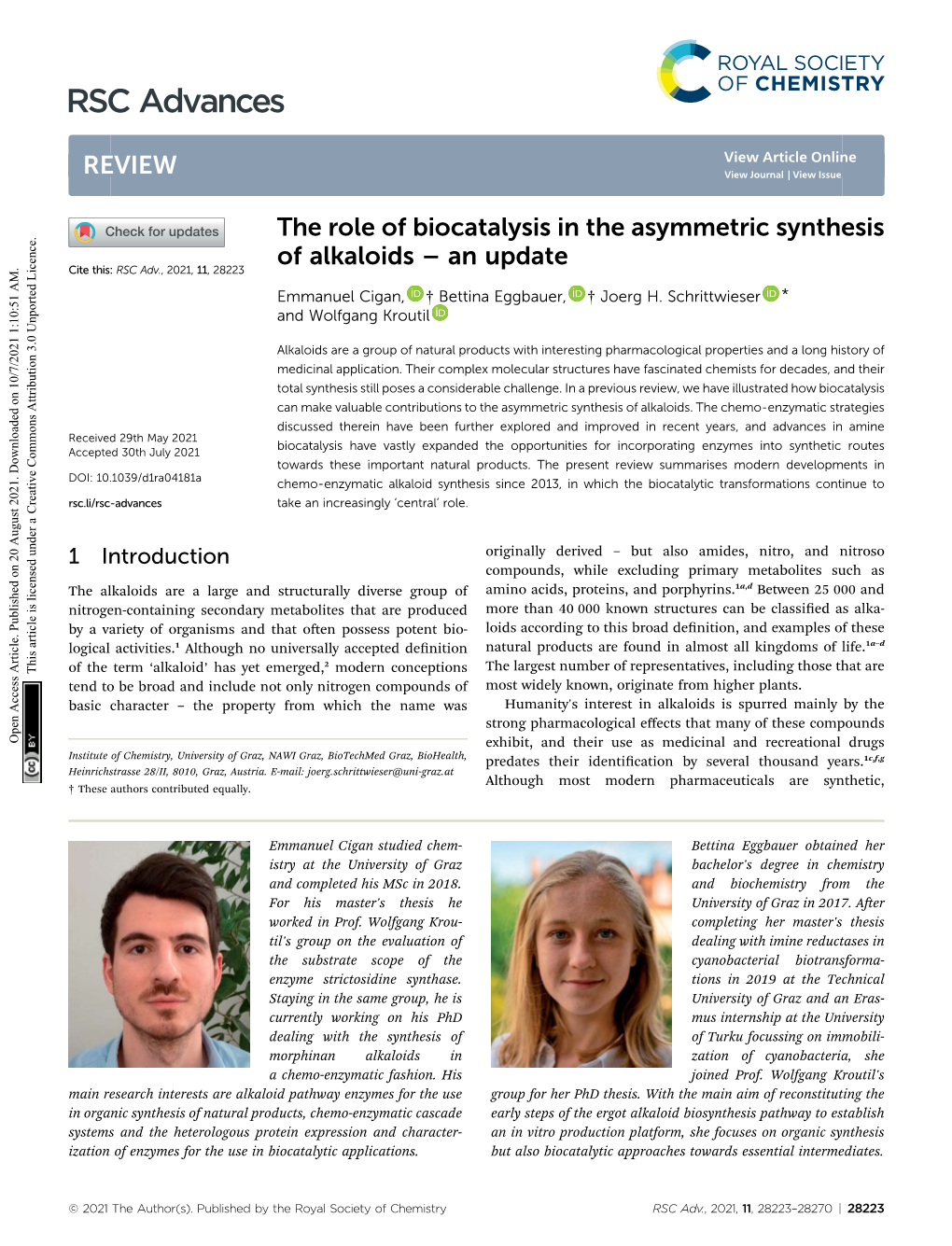 The Role of Biocatalysis in the Asymmetric Synthesis of Alkaloids – an Update Cite This: RSC Adv.,2021,11, 28223 Emmanuel Cigan, † Bettina Eggbauer, † Joerg H